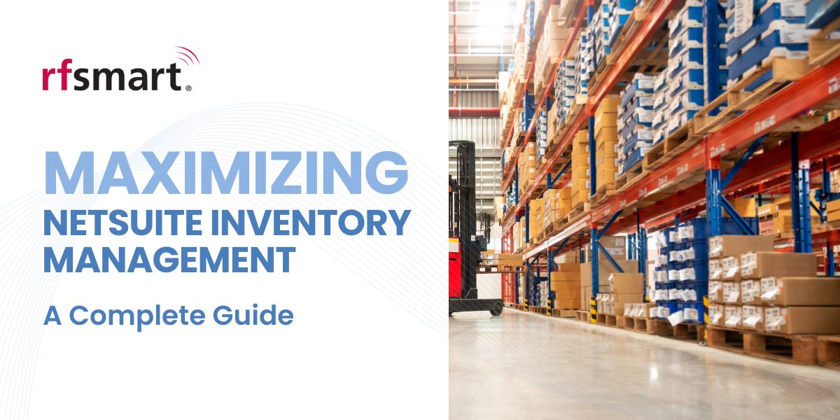 Maximizing NetSuite Inventory Management A Complete Guide